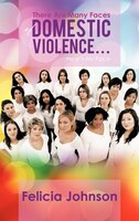 There Are Many Faces Of Domestic Violence...: Here's My Face