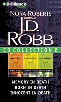 J. D. Robb Cd Collection 8: Memory in Death, Born in Death, Innocent in Death