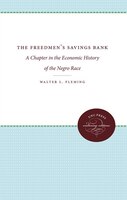 The Freedmen's Savings Bank: A Chapter In The Economic History Of The Negro Race