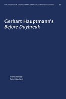 Gerhart Hauptmann's Before Daybreak: A Translation And An Introduction