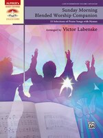 Sunday Morning Blended Worship Companion: 33 Selections Of Praise Songs With Hymns, Comb Bound Book