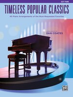 Top 40 Essential Piano Arrangements: Arrangements Of The Most-requested Popular Classics (easy Piano)