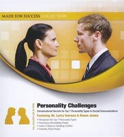 Personality Challenges: Conversational Secrets For Top 7 Personality Types In Crucial Communications