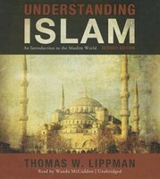 Understanding Islam, Revised Edition: An Introduction To The Muslim World