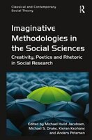 Imaginative Methodologies In The Social Sciences: Creativity, Poetics And Rhetoric In Social Research
