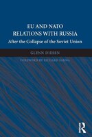 Eu And Nato Relations With Russia: After The Collapse Of The Soviet Union