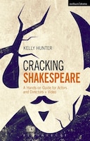 Cracking Shakespeare: A Hands-on Guide for Actors and Directors + Video