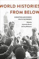 World Histories From Below: Disruption and Dissent, 1750 to the Present