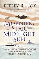 Morning Star, Midnight Sun: The Early Guadalcanal-solomons Campaign Of World War Ii August-october 1942