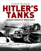 Hitler's Tanks: German Panzers Of World War Ii