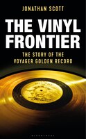 The Vinyl Frontier: The Story Of Nasa's Interstellar Mixtape