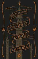 Lies Of Locke Lamora: The Gentleman Bastard Sequence, Book One: Collector's Tenth Anniversary Limited Edition