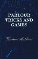 Parlour Tricks and Games