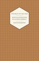 The Fruit of the Tree - With Illustrations by Alonzo Kimball