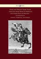 Four and Twenty Fairy Tales, Selected From Those of Perrault, and Other Popular Writers - Illustrated by Godwin, Corbould, and Har