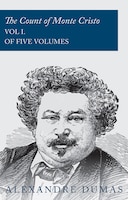 The Count of Monte Cristo - Vol I. (In Five Volumes)