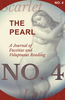 The Pearl - A Journal of Facetiae and Voluptuous Reading - No. 4