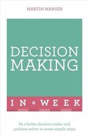 Successful Decision Making in a Week: Teach Yourself (Teach Yourself in a Week)