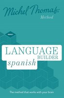 Language Builder Spanish (learn Spanish With The Michel Thomas Method)