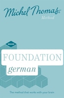 Foundation German (learn German With The Michel Thomas Method)