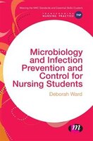 Microbiology And Infection Prevention And Control For Nursing Students