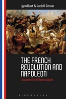 The French Revolution And Napoleon: Crucible Of The Modern World
