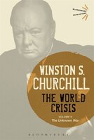 The World Crisis Volume V: The Unknown War Winston S. Churchill Author