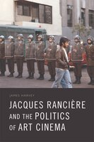 Jacques Rancière And The Politics Of Art Cinema