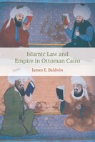 Islamic Law And Empire In Ottoman Cairo