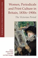 Women, Periodicals And Print Culture In Britain, 1830s-1900s: The Victorian Period