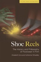 Shoe Reels: The History And Philosophy Of Footwear In Film