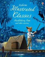 Illustrated Classics Huckleberry Finn & Other Stories