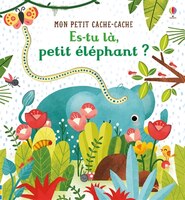 ES-TU LA...PETIT ELEPHANT