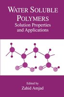 Water Soluble Polymers: Solution Properties and Applications