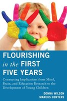 Flourishing In The First Five Years: Connecting Implications From Mind, Brain, And Education Research To The Development Of Young
