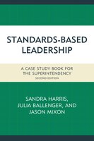 Standards-based Leadership: A Case Study Book For The Superintendency