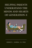 Helping Parents Understand The Minds And Hearts Of Generation Z
