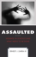 Assaulted: Violence In Schools And What Needs To Be Done