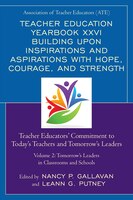 Teacher Education Yearbook Xxvi Building Upon Inspirations And Aspirations With Hope, Courage, And Strength: Teacher Educators' Co