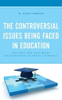 The Controversial Issues Being Faced In Education: The Pros And Cons Being Encountered In Today's Schools