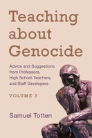 Teaching About Genocide: Advice And Suggestions From Professors, High School Teachers, And Staff Developers