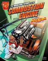 The Amazing Story of the Combustion Engine: Max Axiom STEM Adventures