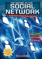 The Making of the Social Network: An Interactive Modern History Adventure (You Choose: Modern History)