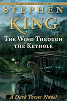 The Wind Through the Keyhole: A Dark Tower Novel