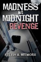 Madness At Midnight Revenge: Revenge Never Dies