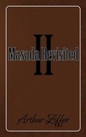 Masada Revisited Ii: A Play In Ten Scenes