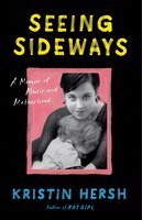 Seeing Sideways: A Memoir Of Music And Motherhood