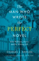 The Man Who Wrote The Perfect Novel: John Williams, Stoner, And The Writing Life