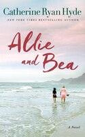 Allie and Bea  : A Novel