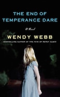 The End Of Temperance Dare: A Novel
